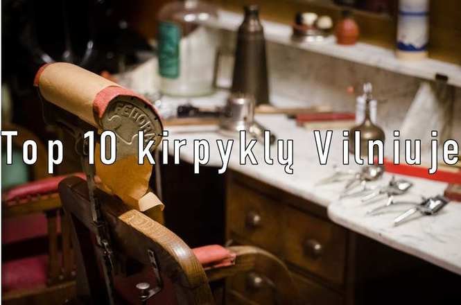 top 10 kirpyklų vilniuje