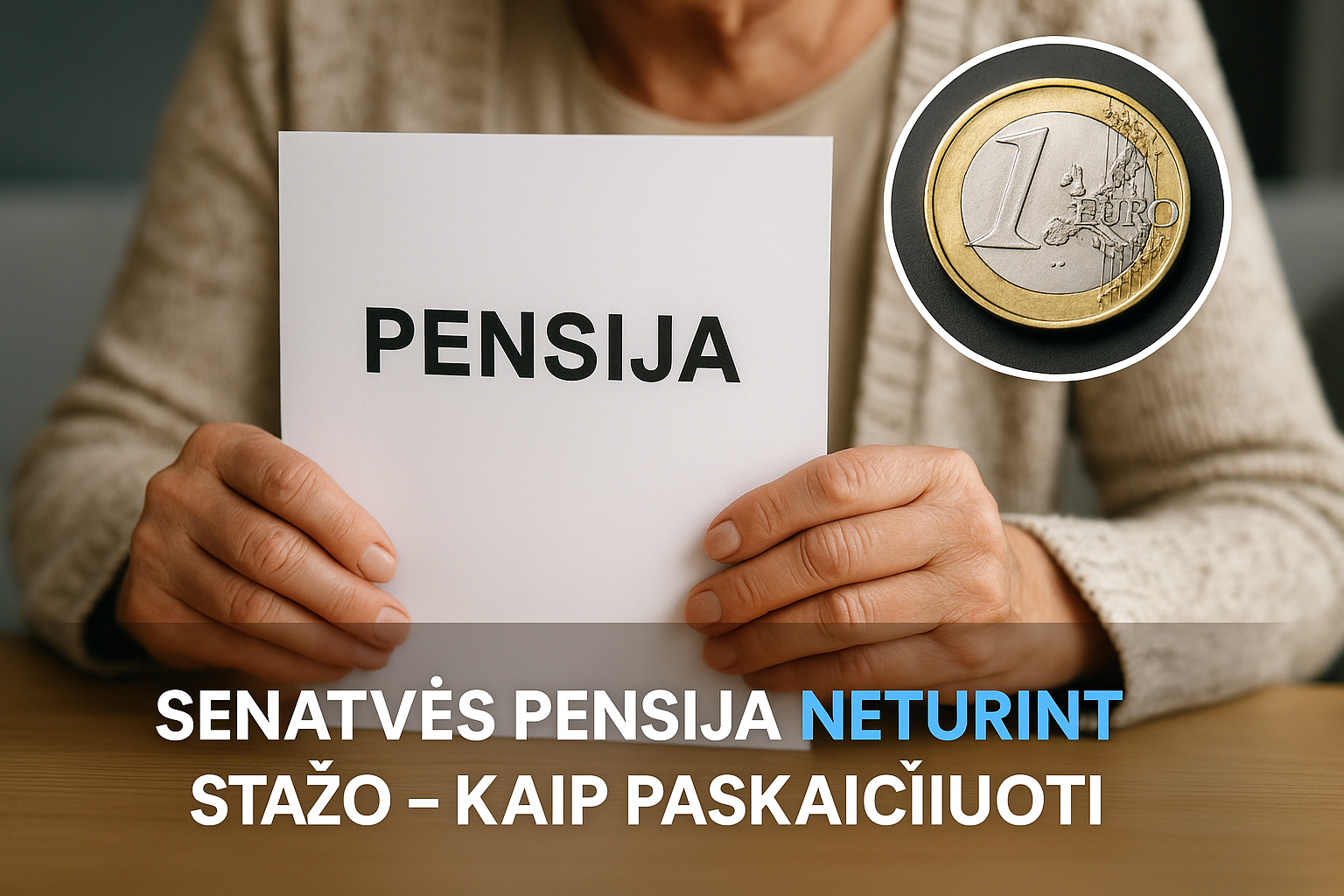 Senatvės pensija neturint stažo - Kaip paskaičiuoti 24 Senatvės pensija neturint stažo – Kaip paskaičiuoti