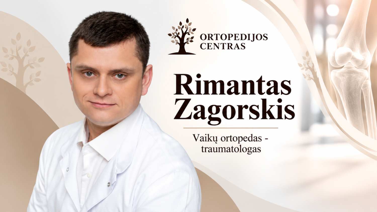 Rimantas Zagorskis – vaikų ortopedas - traumatologas 1 Rimantas Zagorskis